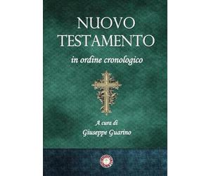 Nuovo Testamento in ordine cronologico: a cura di Giuseppe Guarino