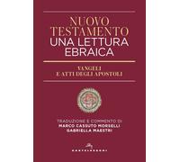 Nuovo Testamento. Una lettura ebraica. Vangeli e Atti degli Apostoli - Cas...