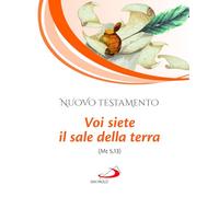 Nuovo Testamento. Voi siete il sale della terra (Mt 5,13)