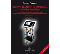 Nuovo trattato di diatermia generale e specialistica. Uso della diatermia in medicina estetica, fisioterapia, medicina veterinaria, uro-ginecologia, odontoiatria e medicina generale. Elettroporazione