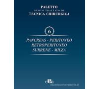 NUOVO TRATTATO DI TECNICA CHIRURGICA: PANCREAS, PERITONEO, RETROPERITONEO, SURRENE, MILZA. (VOL.6)