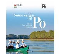 Libri Marino Marini - Nuovo Viaggio Sul Po. Storie, Gastronomia, Turismo