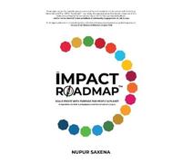 Nupur Saxena The IMPACT Roadmap (Tascabile)