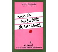 Nur da wo du bist da ist nichts: Gedichte und Prosa. Jap. /Dt