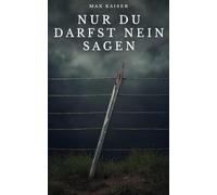 Nur du darfst Nein sagen