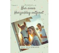 Nur einen Herzschlag entfernt, Ein Pferde-Roman für Teenager über Herzklopfen: Freundschaft & erste Liebe