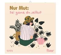 Nur Mut: Sei ganz du selbst 2027: Wandkalender 30x30 cm (aufgeklappt 30x60 cm) - Kalender mit stilvollen Illustrationen und großem Monatskalendarium