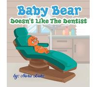 Nura Luke Baby Bear Doesn't Like The Dentist (Copertina rigida)