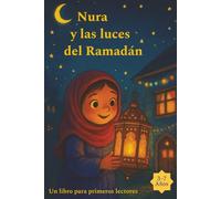 Nura y las luces del Ramadán: Libro infantil musulmán
