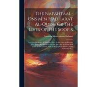 Nuraddîn Abdarr The Nafahtáal-ons Min Hadharát Al-qods, Or The Lives (Tascabile)