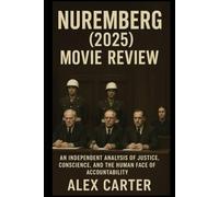Nuremberg (2025) Movie Review: An Independent Analysis of Justice, Conscience, and the Human Face of Accountability