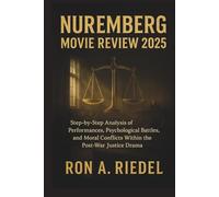 Nuremberg Movie Review 2025: Step-by-Step Analysis of Performances, Psychological Battles, and Moral Conflicts Within the Post-War Justice Drama.