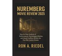 Nuremberg Movie Review 2025: Step-by-Step Analysis of Performances, Psychological Battles, and Moral Conflicts Within the Post-War Justice Drama.