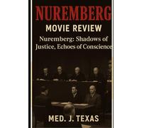 Nuremberg: Nuremberg: Shadows of Justice, Echoes of Conscience