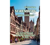 NUREMBERG TRAVEL GUIDE 2025