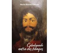 Nuria Alonso Garcés Cabalgando Entre DOS Tiempos (Tascabile)
