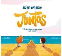Núria Aparicio Juntos: Un hermano es un amigo para siempre / (Copertina rigida)