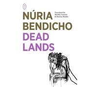 Nuria Bendicho Dead Lands (Tascabile)