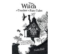 Nuria Daly The Witch as Teacher in Fairy Tales (Tascabile)