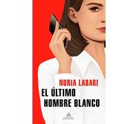 Nuria Labari El último hombre blanco / The Last White Man (Tascabile)