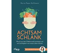 Nuria Pape-Hoff Achtsam schlank: Wie du aus dem Diätkarussell ausste (Tascabile)