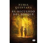 Nuria Quintana El recuerdo del bosque/ Memories from the Forest (Tascabile)