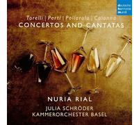 NURIARIAL&KAMMERORCHESTERBASEL&JULIASCHO – Colonna, Perti, Pollarolo, Torelli: Cantatas&Concertos