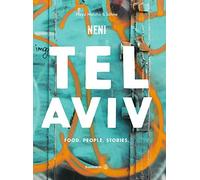 Das TEL AVIV Reise-Kochbuch by NENI: Israelische Rezepte von Haya Molcho & ihren Söhnen. Orientalische Küche: Shakshuka, Hummus, Lamm mit Feigen, Kaktusfrucht-Sorbet: Food. People. Stories