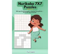 Nurikabe 7X7 Puzzles - Easy Level: 108 Logic Grid Challenges to Sharpen Young Minds - Perfect for Ages 8 and Up