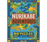 Nurikabe Adventures : Nurikabe Logic Puzzles for Adults (Book 1): 50 Japanese Grid Challenges to Train Your Brain: Train Your Brain with the Island and Stream Puzzle from Japan