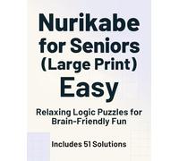 Nurikabe for Seniors (Large Print) - Easy: Relaxing Logic Puzzles for Brain-Friendly Fun - Includes 51 Solutions