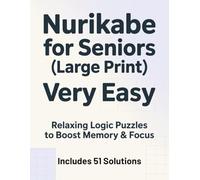 Nurikabe for Seniors (Large Print) - Very Easy: Relaxing Logic Puzzles to Boost Memory & Focus - Includes Solutions