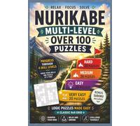 Nurikabe Multi-Level Puzzle Collection 6x9 Edition: Over 100 Progressive Logic Puzzles from Very Easy to Hard with Bonus Sudoku, Classic 9x9 Grids, Instructions and Solutions Included