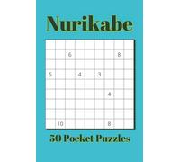 Nurikabe Pocket Size Puzzle Book: 50 Pocket Size Nurikabe Puzzles | 4x6 inches, 80 pages | for Vacations, Holidays, and Travel