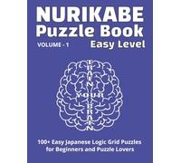 Nurikabe Puzzle Book - Easy Level: 100+ Easy Japanese Logic Grid Puzzles for Beginners - A Fun Brain Training Puzzle Book | Relaxing Brain Exercise | ... inches, 110 Pages | Puzzle Solution Included
