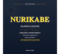 Nurikabe Puzzle Book for Seniors & Adults: 100 Large Print Puzzles with Solutions | Sharp Mind Series Premium Edition | Medium-Hard Logic Games for Visual Intelligence (Islands in the Stream)
