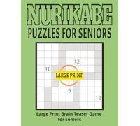 Nurikabe Puzzle Book for Seniors: Large Print Brain Teaser Game with Easy to Hard Logic Puzzles to Improve Memory and Focus | Japanese Logic Grid ... 8.5x11 inches, 113 Pages | Solution included