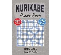 Nurikabe Puzzle Book: Hard Level with 20x20 Grids Nurikabe | Convenient 6x9 Inches Size | Grid Logic Puzzles Challenge | Gift for Holidays, Vacations, Birthdays & Leisure