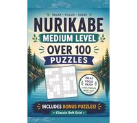 Nurikabe Puzzle Book Medium Level: Over 100 Medium Nurikabe Puzzles with Bonus Sudoku | Classic 9x9 Grid Logic Puzzles for Adults | Challenging Brain Games for Focus & Skill Building