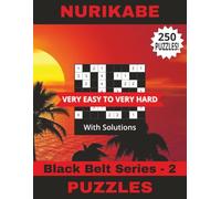 Nurikabe Puzzles Black Belt Series 2: Challenge Yourself with Hundreds of Japanese Logic Puzzles! Very Easy To Very Hard... Solutions Included | 8.5" x 11" | 305 Pages