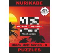 Nurikabe Puzzles Black Belt Series 4: Challenge Yourself with Hundreds of Japanese Logic Puzzles! Very Easy To Very Hard... Solutions Included | 8.5" x 11" | 305 Pages