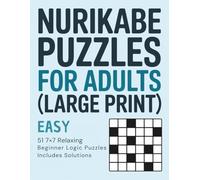 Nurikabe Puzzles for Adults (Large Print): Easy: 51 7x7 Relaxing Beginner Logic Puzzles with Solutions