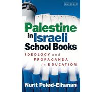 Nurit Peled-Elhanan Palestine in Israeli School Books (Tascabile)