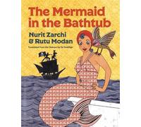 Nurit Zarchi The Mermaid In The Bathtub (Copertina rigida)