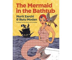Nurit Zarchi The Mermaid In The Bathtub (Copertina rigida)