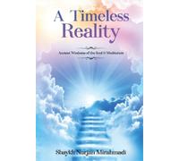 Nurjan Mirahmad A Timeless Reality - Ancient Wisdoms of the Soul and (Tascabile)