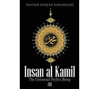 Nurjan Mirahmadi Insan al Kamil - The Universal Perfect Being (Tascabile)