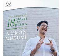 Nuron Mukumi - Tchaikovsky: 18 Pieces for Piano, Op. 72