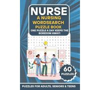 Nurse: A Nursing Wordsearch Puzzle Book: 60 Nursing-Themed Word Search Puzzles | One Puzzle a Day Keeps the Boredom Away! | Large Print Brain Games for Adults, Seniors & Teens
