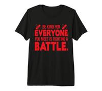 Nurse Be Kind for Everyone You Meet Is Fighting A Battle Maglietta Premium